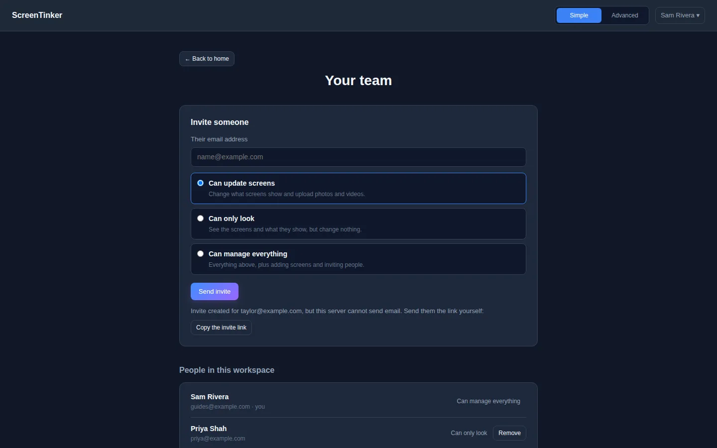 The Your team page in Simple view. Under Invite someone are an email field and three choices: Can update screens, Can only look, and Can manage everything. Below the Send invite button a message says the invite was created for taylor@example.com but this server cannot send email, with a Copy the invite link button. Under People in this workspace are Sam Rivera, who can manage everything, and Priya Shah, who can only look.